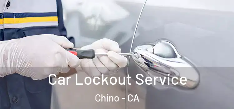 Car Lockout Service Chino - CA
