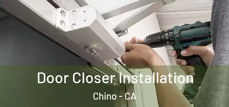 Door Closer Installation Chino - CA