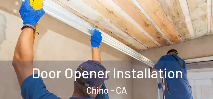  Door Opener Installation Chino - CA