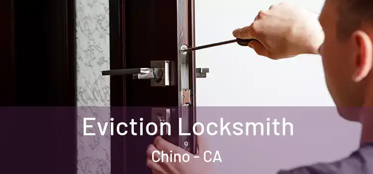 Eviction Locksmith Chino - CA