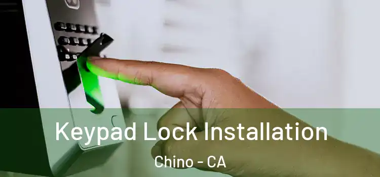 Keypad Lock Installation Chino - CA
