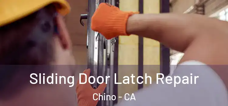Sliding Door Latch Repair Chino - CA