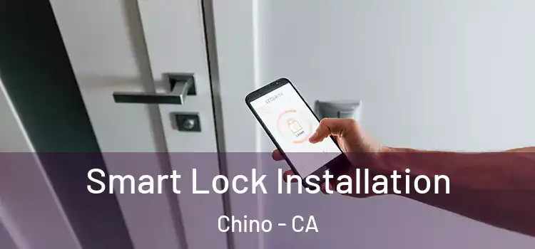 Smart Lock Installation Chino - CA